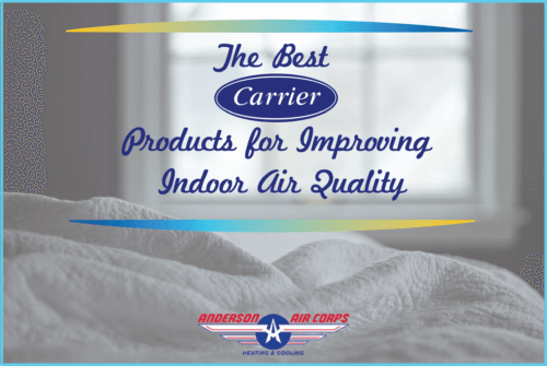 Anderson The Best Carrier Products For Improving Indoor Air Quality